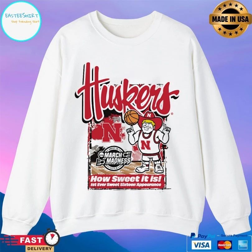 Nebraska Cornhuskers Men’s Basketball March Madness How Sweet It Is 1st Ever Sweet Sixteen Appearance T-shirt