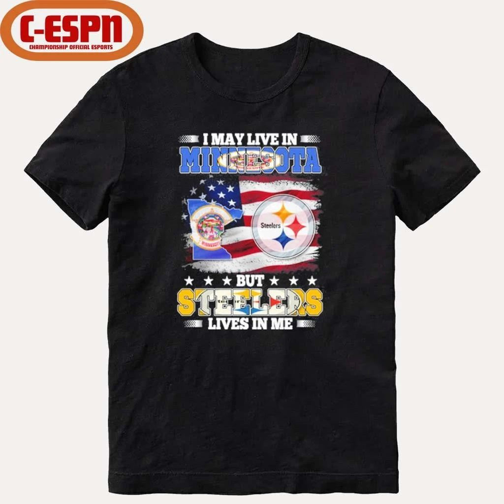 I May Live In Minnesota But Steelers Lives In Me Shirt