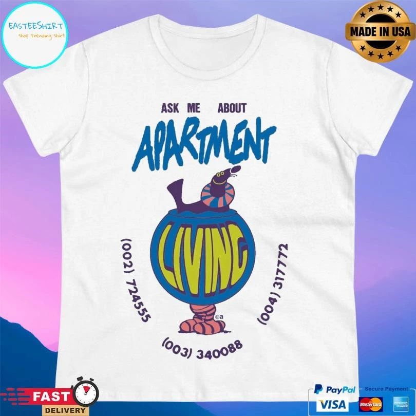 Ask Me About Apartment Living T-shirts