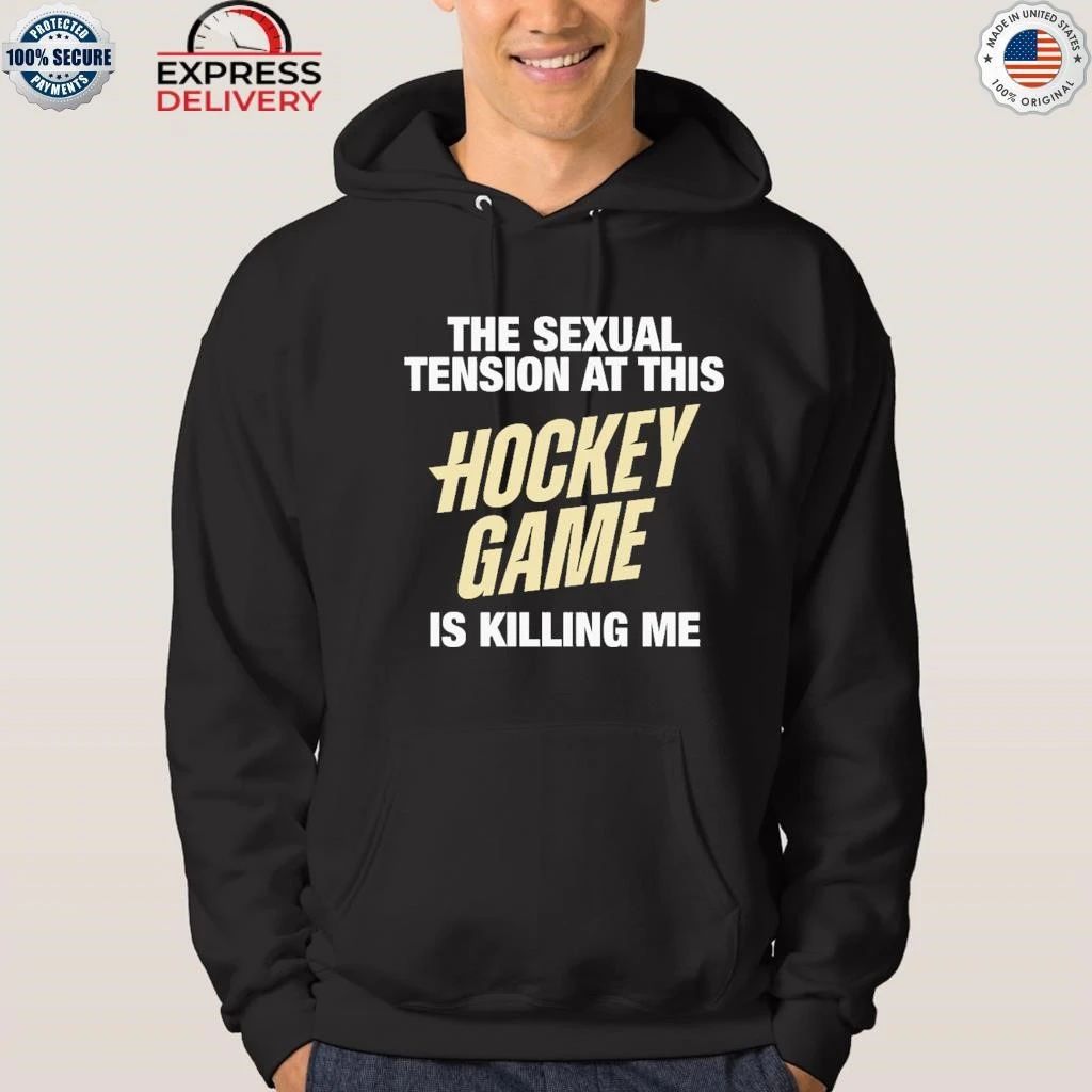 The Sexual Tension At This Hockey Game Is Killing Me Shirt