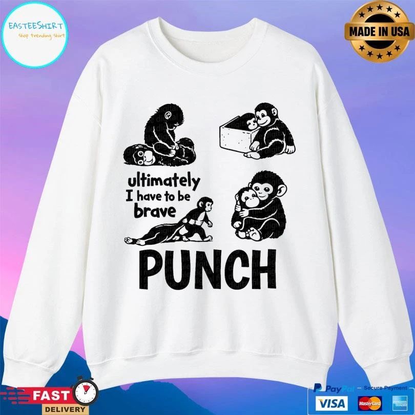 Punch Monkey Ultimately I Have To Be Brave Punch Viral Baby Monkey 2026 T-shirts