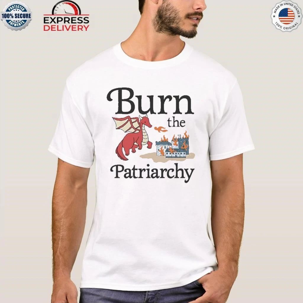 Burn the Patriarchy Shirt