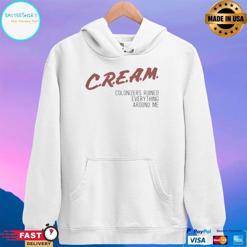 Cream Colonizers Ruined Everything Around Me T-shirts