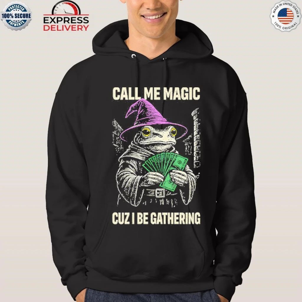 Frog Call Me Magic Cuz I Be Gathering Funny Wizard Shirt