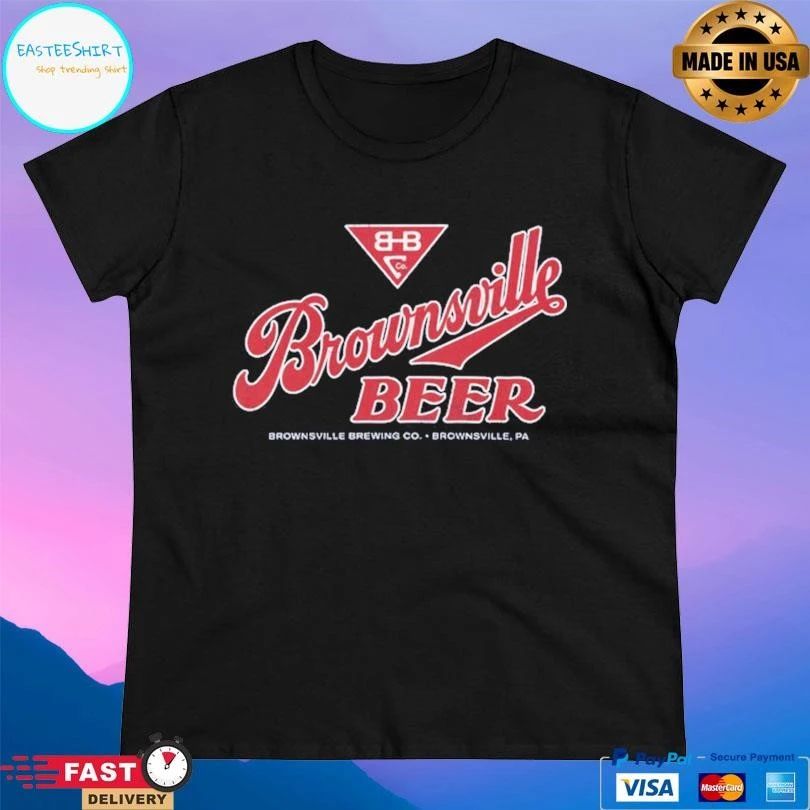 Brownsville Beer Brownsville Brewing Co Brownsville Pa T-shirts