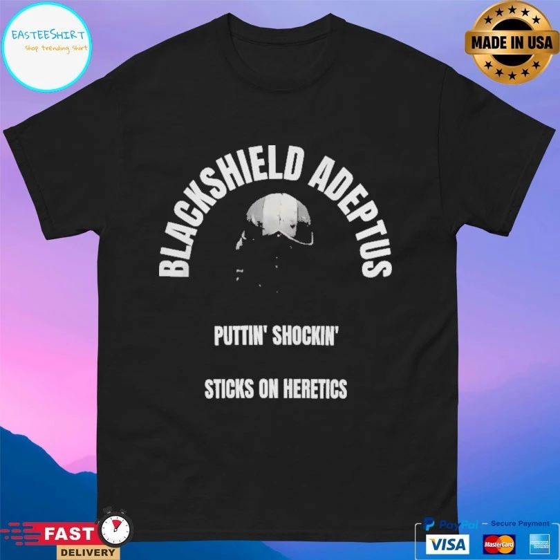 Blackshield Adept Is Puttin’ Shockin’ Sticks On Heretics T-shirts