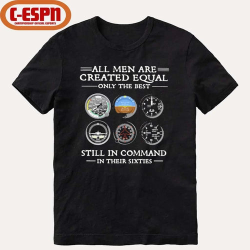 All Men Are Created Equal Only the Best Still In Command in Their Sixties Shirt