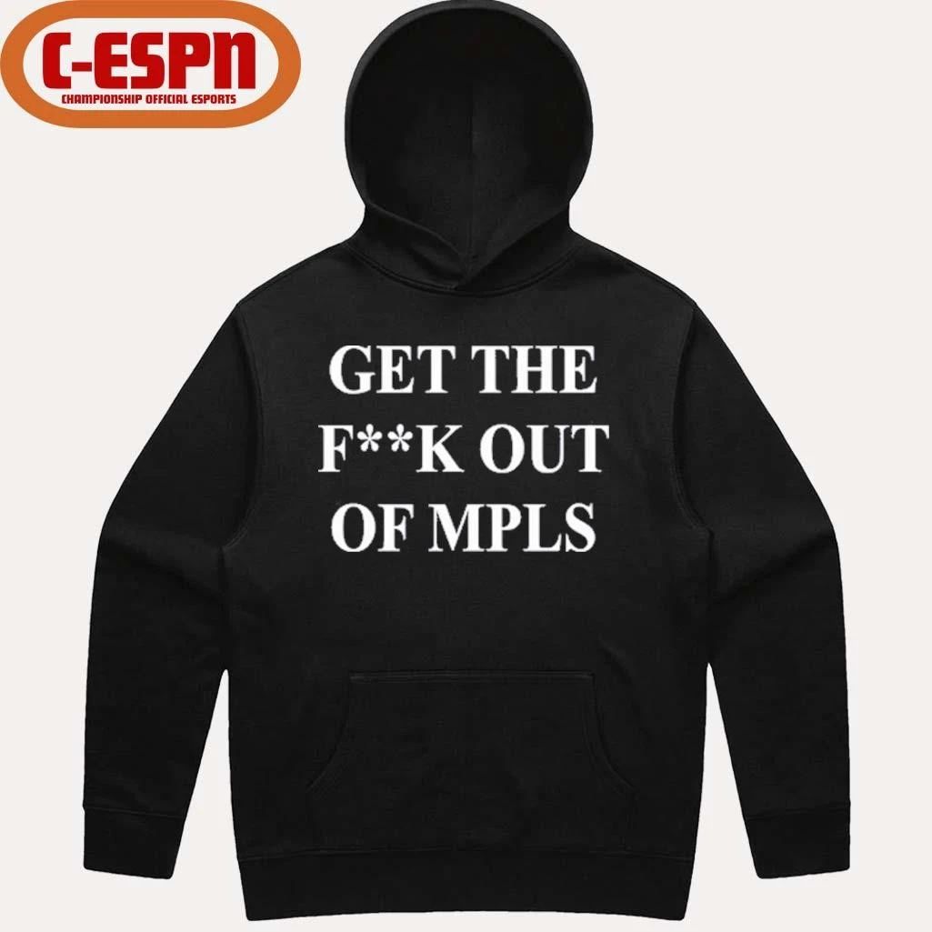Get the fuck out of MPLS Shirt