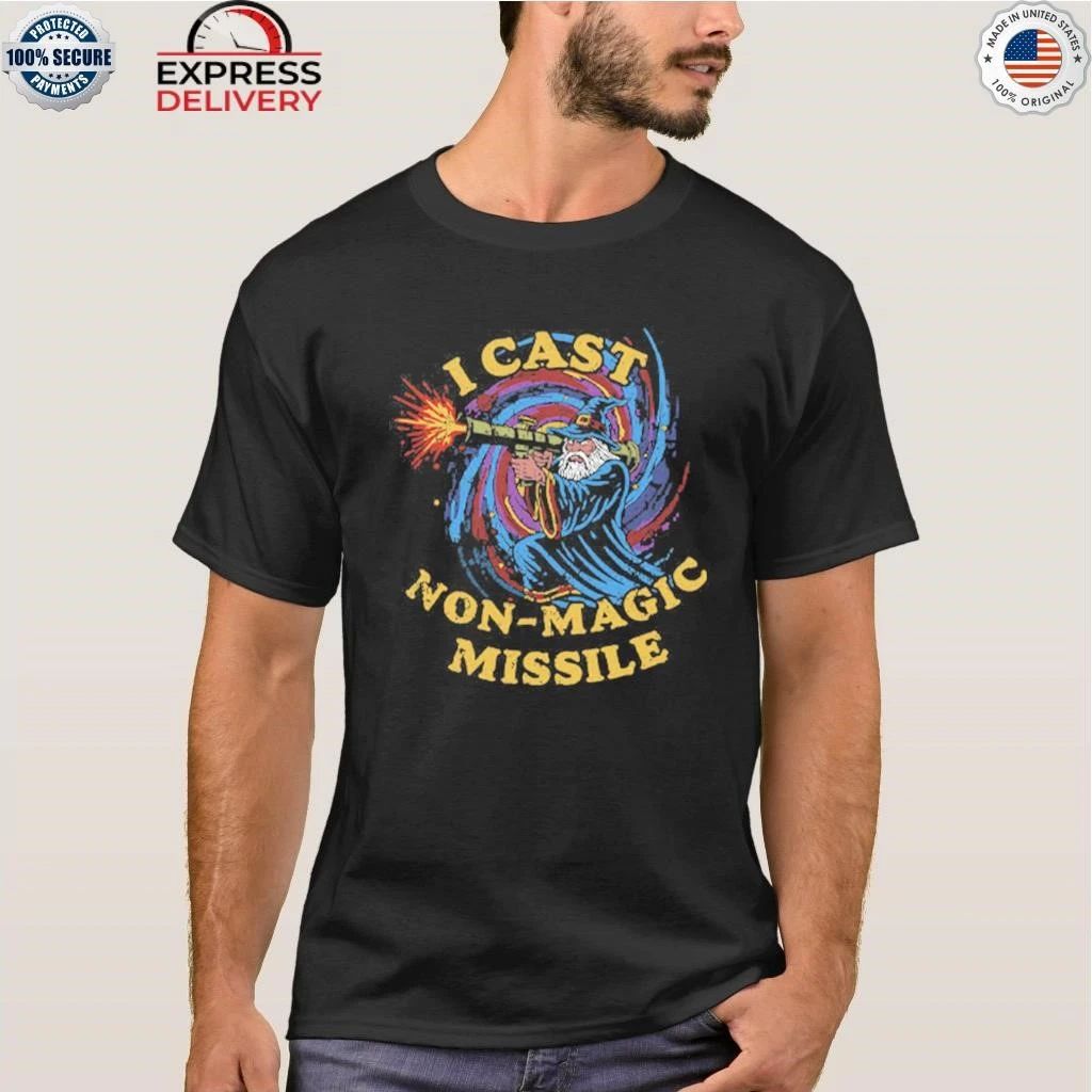 I Cast Non-Magic Missile Funny Wizard Shirt