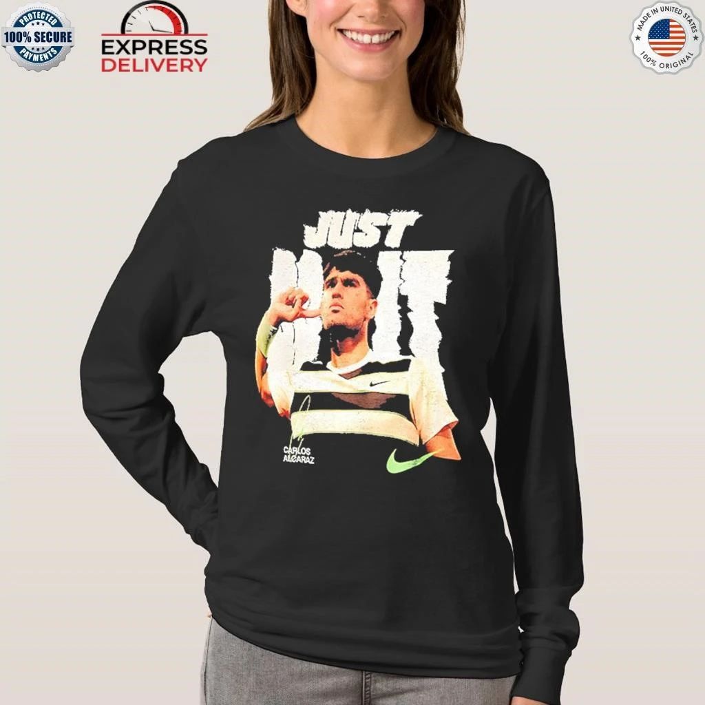 Carlos Alcaraz Just Do It Shirt