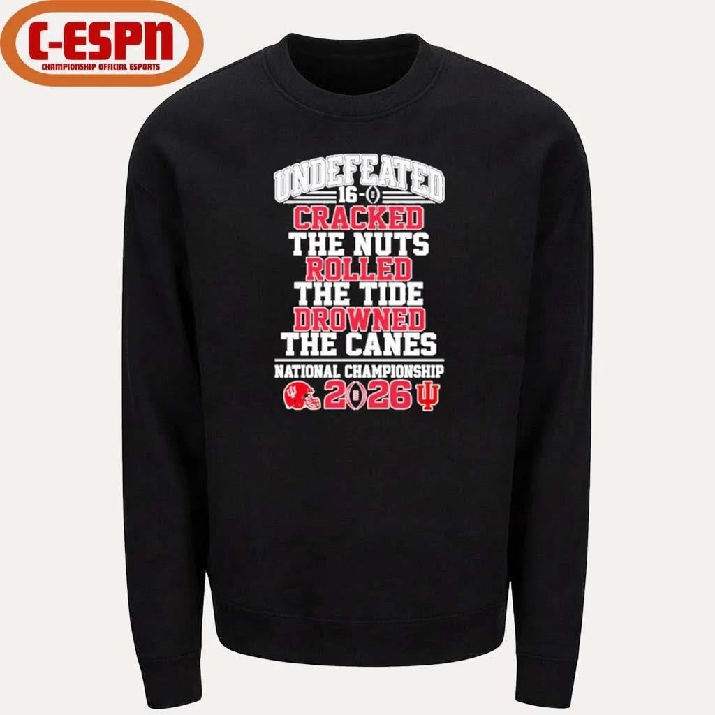 IU Football Undefeated 16-0 Cracked the Nuts Rolled the Tide Drowned the Canes National Championship shirt