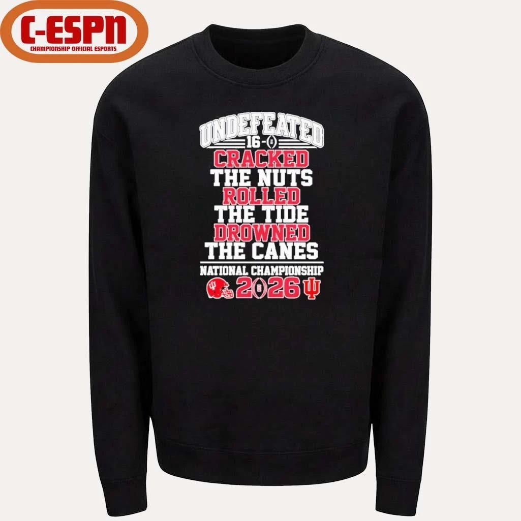IU Football Undefeated 16-0 Cracked the Nuts Rolled the Tide Drowned the Canes National Championship shirt
