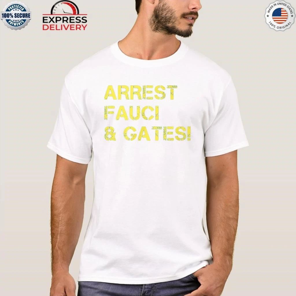 Arrest Fauci & Gates Shirt