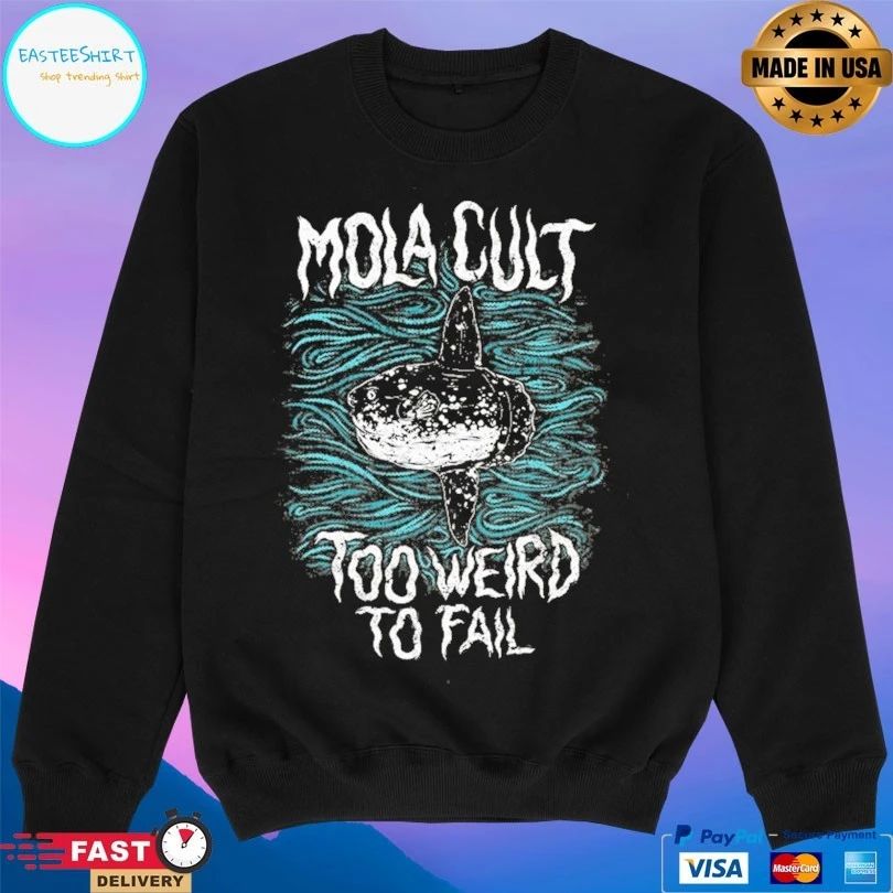 Mola Cult Too Weird To Fail T-shirts