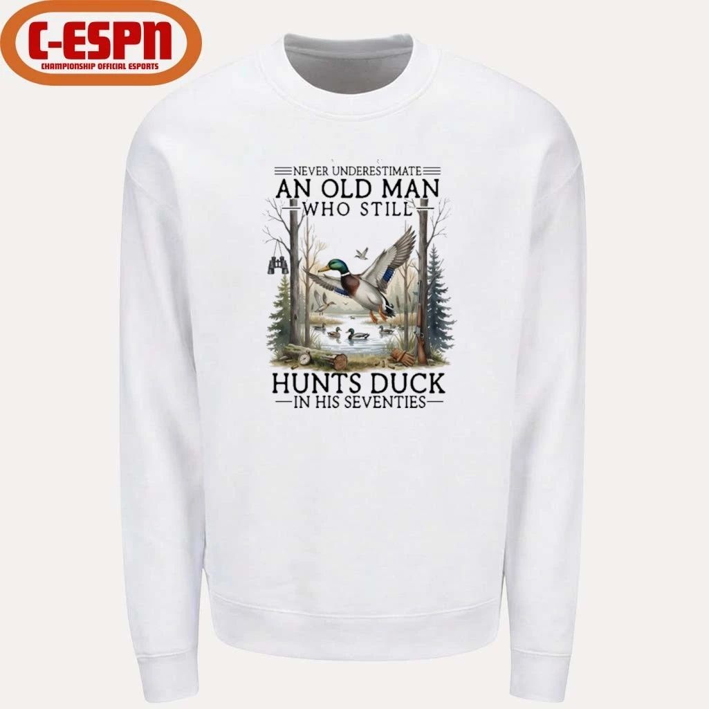 Never Underestimate An Old Man Who Still Hunts Duck In His Seventies Shirt