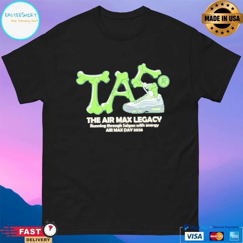 The Air Saigon The Air Max Legacy Running Through Saigon With Energy Air Max Day 2926 T-shirt