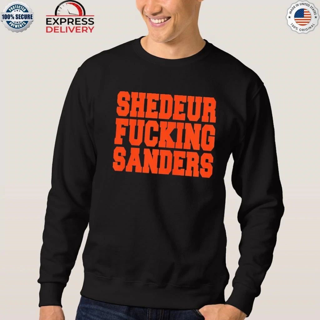 Shedeur Fucking Sanders Shirt