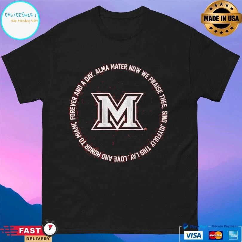 Miami Oh Redhawks Basketball Fight Song Lyrics Forever And A Day Alma Mater Now We Praise Thee T-shirts