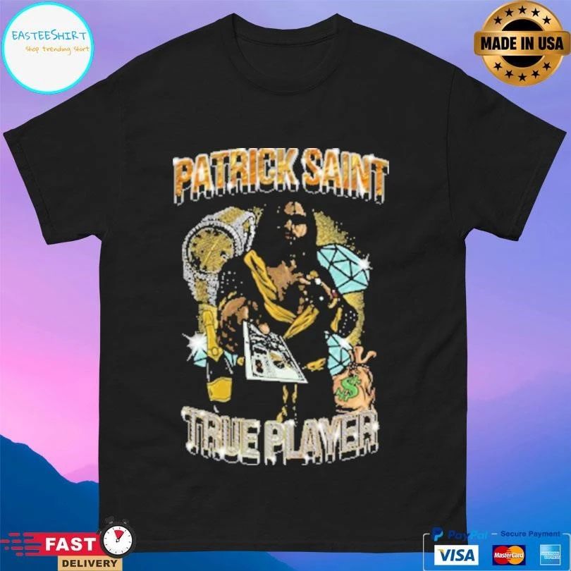 Patrick Saint True Player T-shirts