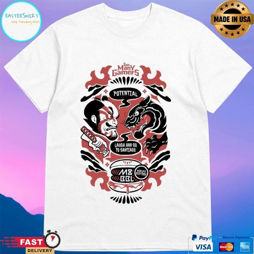 Too Many Gamers Potential Laugh And Go To Santiago T-shirts