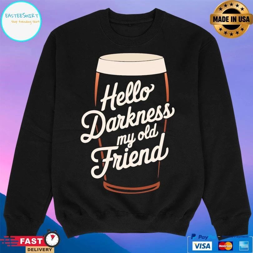 Hello Darkness My Old Friend Beer T-shirts