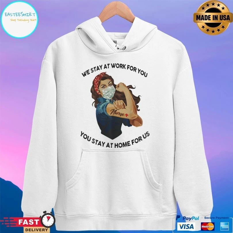Strong Woman Tattoos Nurse We Stay At Work For You You Stay At Home For Us Covid-19 T-shirt