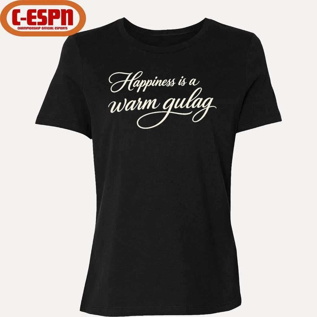 Happiness Is A Warm Gulag T-Shirt