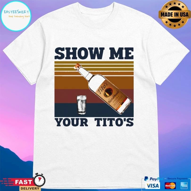 Show Me Your Tito’s Vintage T-shirt