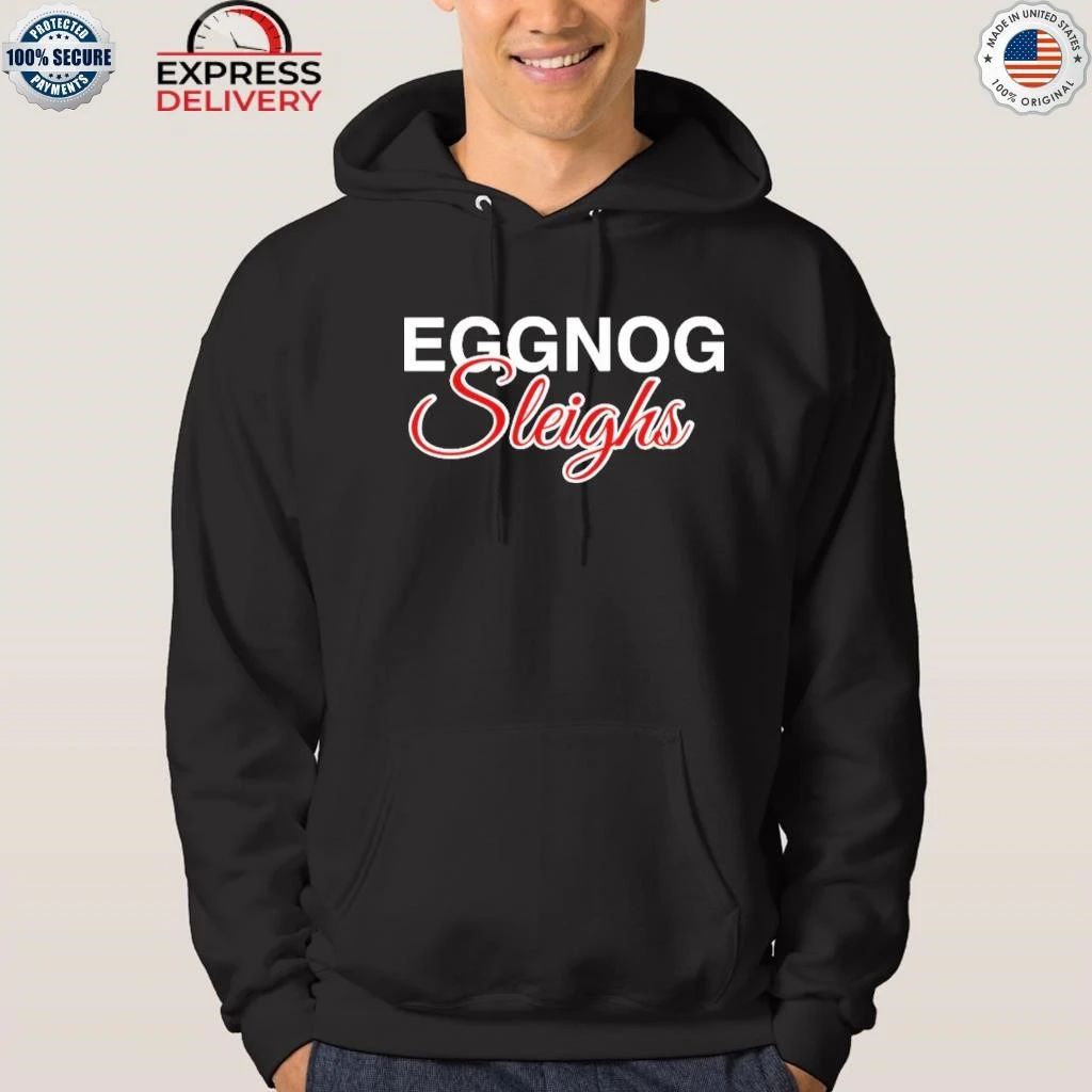 Eggnog Sleighs Shirt