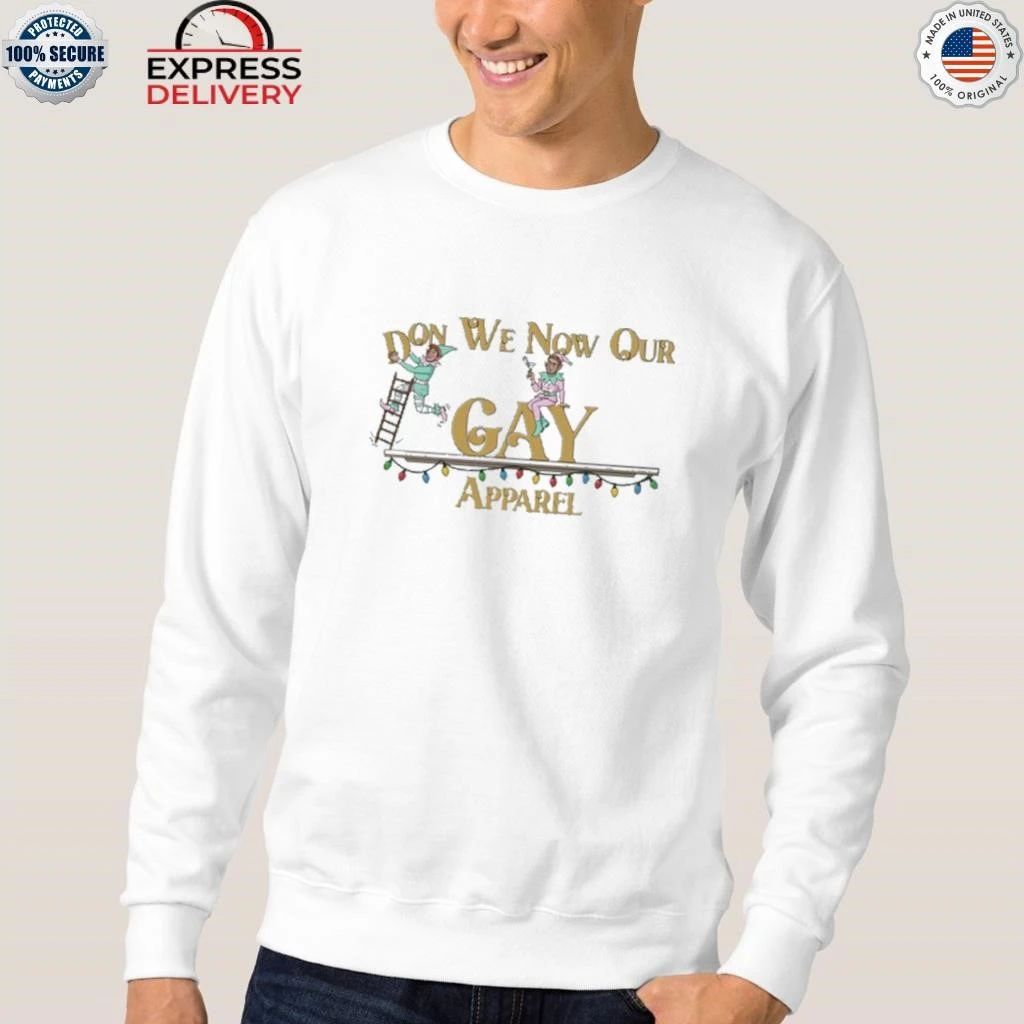 Reality Gays Don We Now Our Gay Apparel Shirt