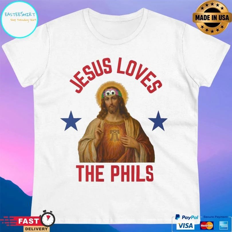 Jesus Loves The Phils 2026 T-shirts