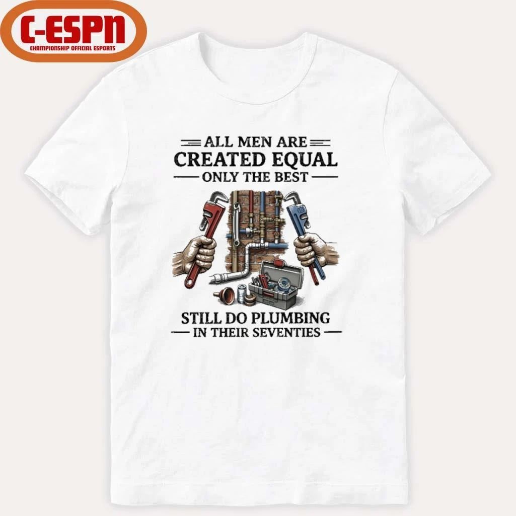 Never Underestimate An Old Man Who Still Do Plumbing In His Seventies Shirt