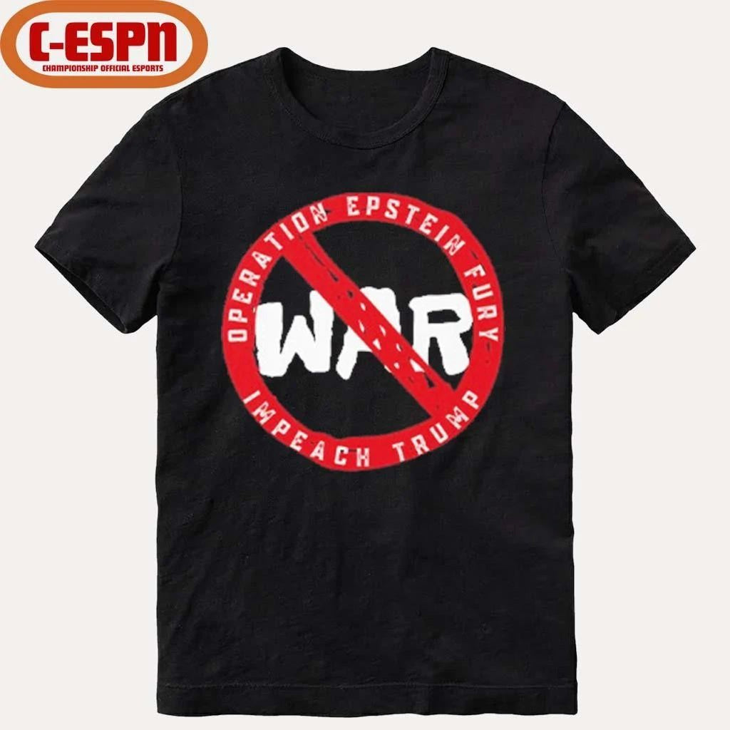 No War Operation Epstein Furry Impeach Trump T-Shirt