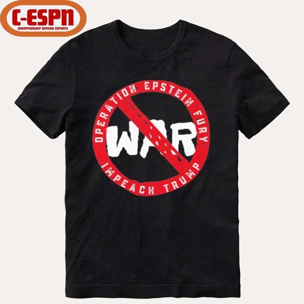 No War Operation Epstein Furry Impeach Trump T-Shirt