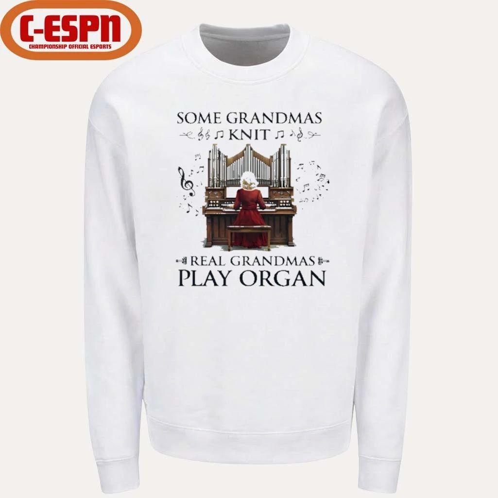 Some Grandmas Knit Real Grandmas Play Organ Shirt
