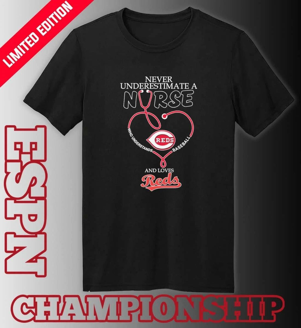 Never Underestimate Ana Nurse Who Understands Baseball And Loves Cincinnati Reds Shirt