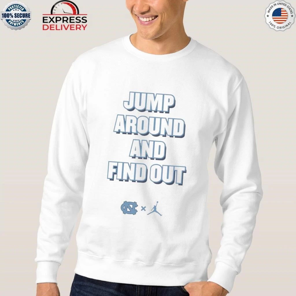 Jump Around and Find Out Shirt