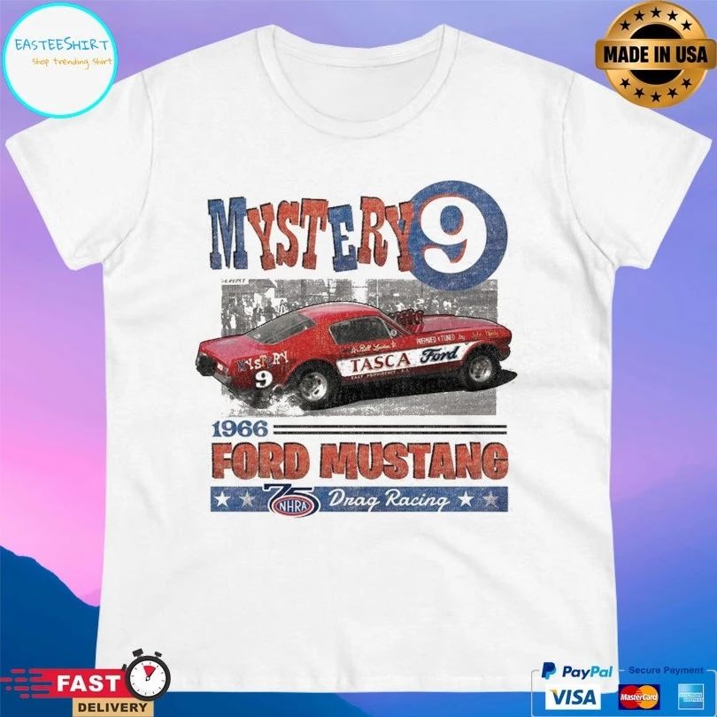Mystery 9 1966 Ford Mustang 75 Drag Racing T-shirts