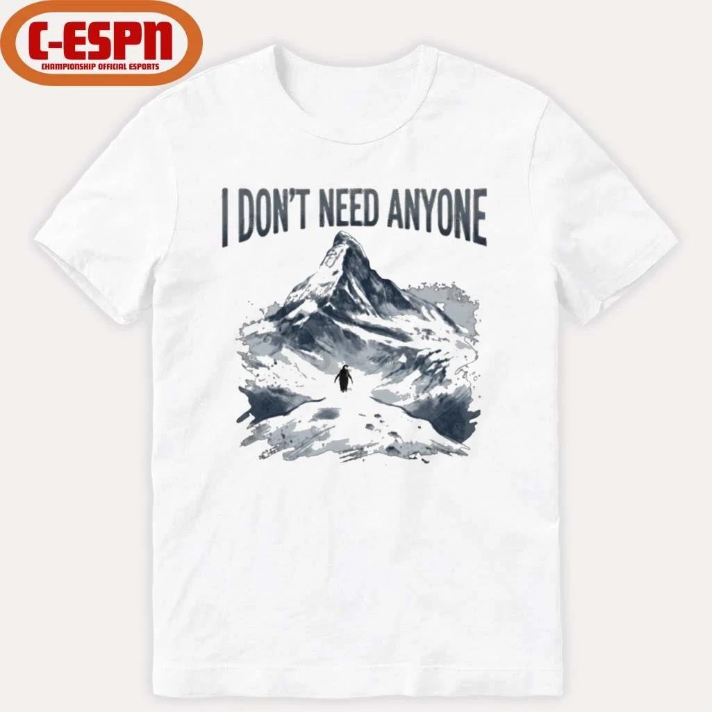 Nihilist Penguin I Don’t Need Anyone Shirt