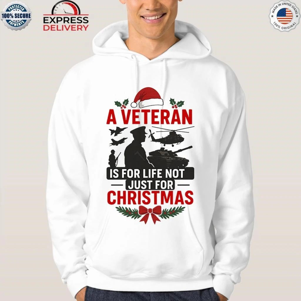 A Veteran is for Life Not Just for Christmas Shirt