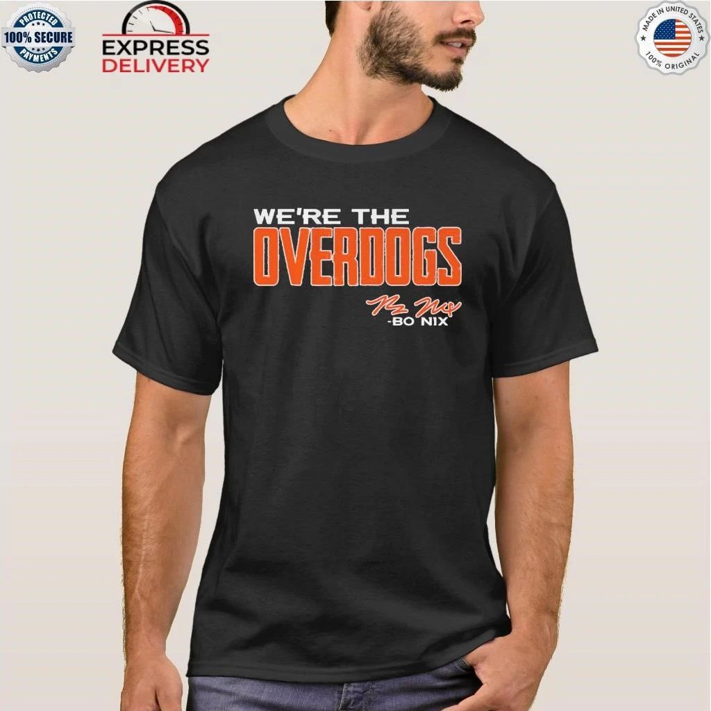 Bo Nix We’re The Overdogs Shirt