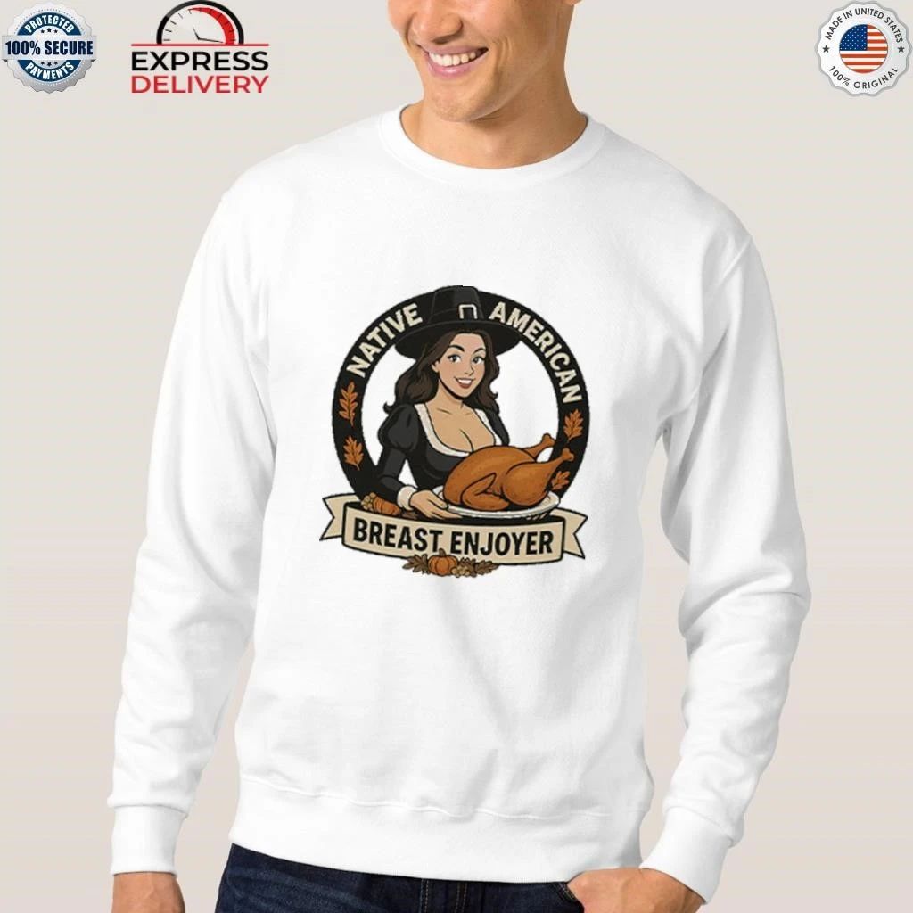 Native American Breast Enjoyer Thanksgiving Shirt