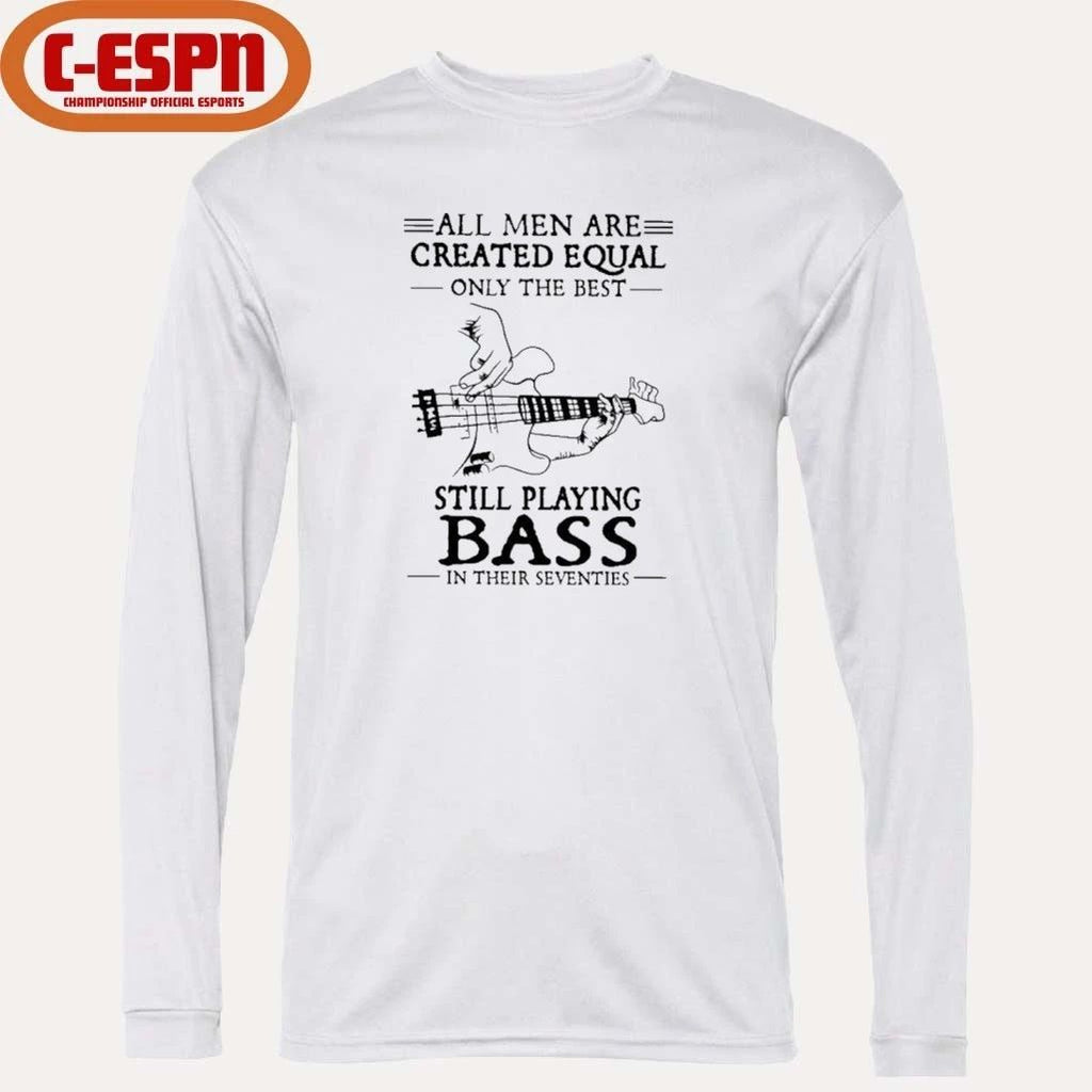 All Men Are Created Equal Only The Best Still Play BASS In Their Seventies Shirt