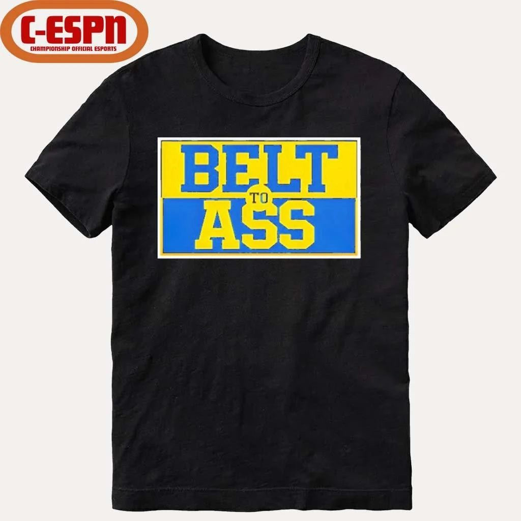 Belt to Ass Michigan Wolverines Shirt