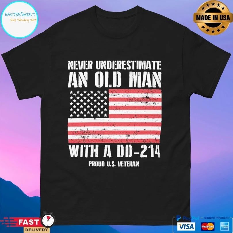 Never Underestimate An Old Man With A DD-214 Proud Us Veteran T-shirt