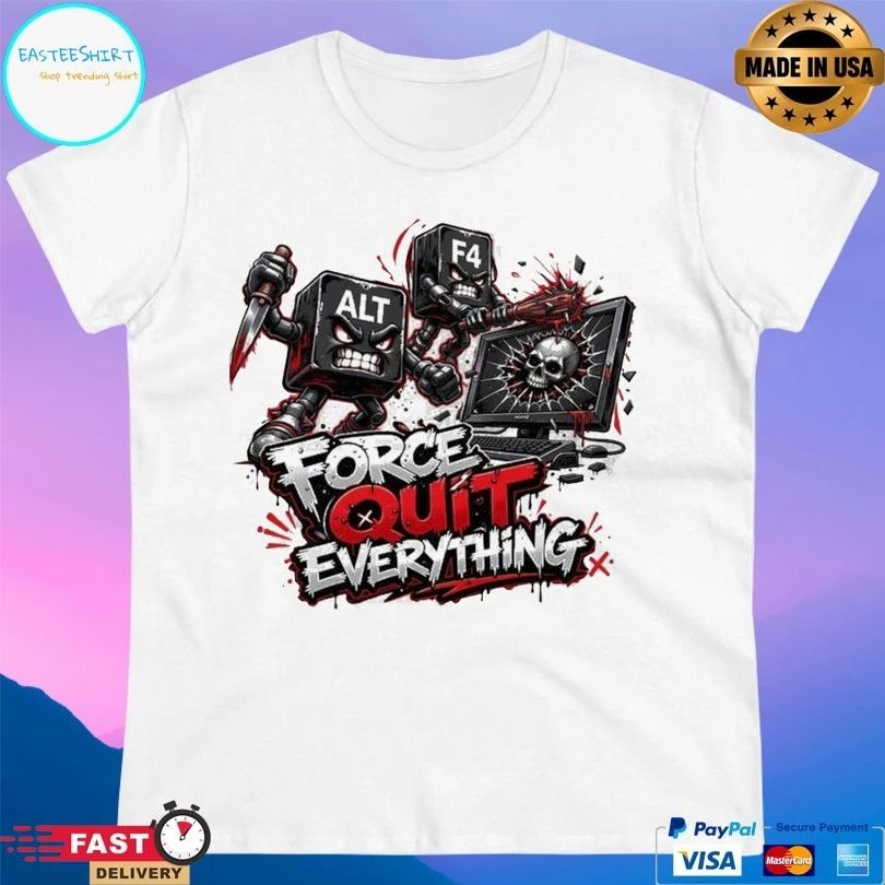 Alt F4 Force Quit Everything T-shirt