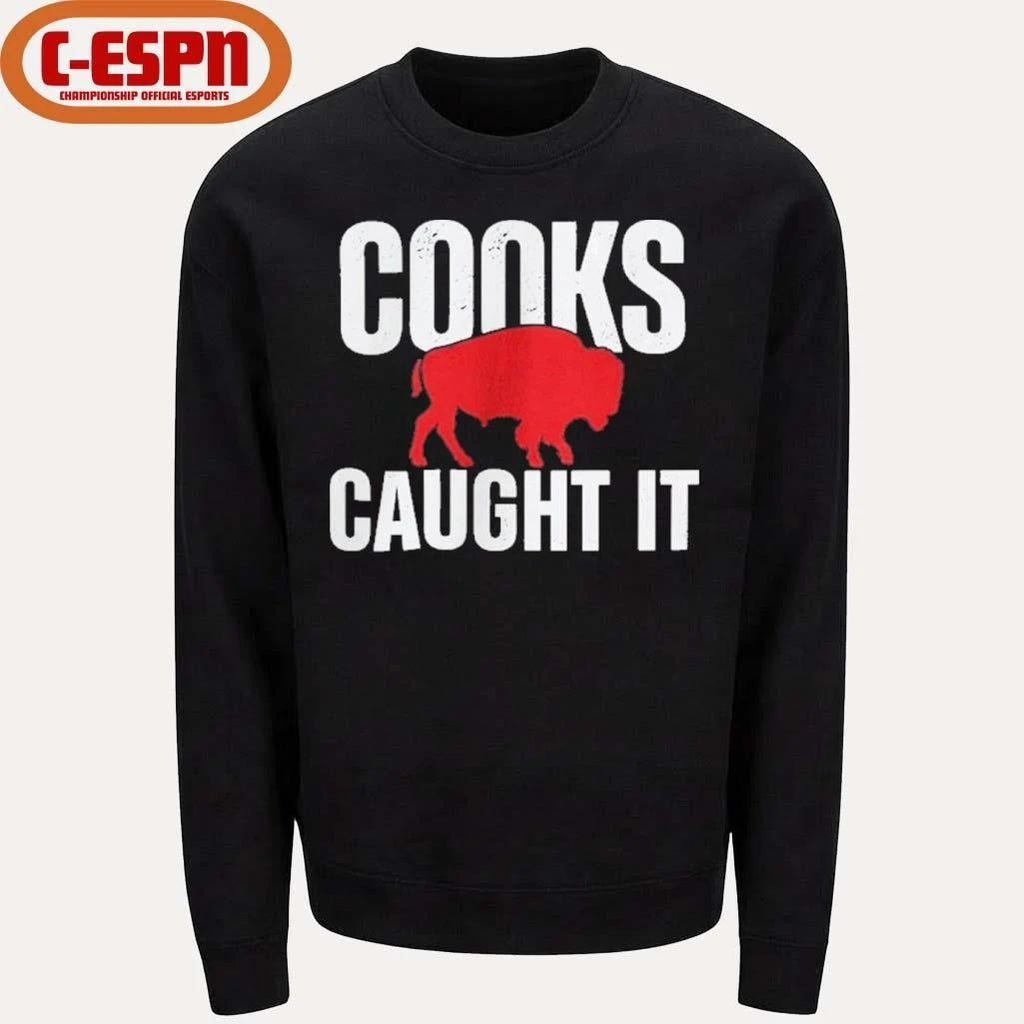 Buffalo Football Cooks Caught It T-shirt