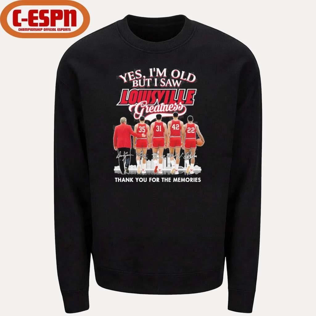 Yes, I’m Old But I Saw Louisville Cardinals Basketball Greatness Shirt