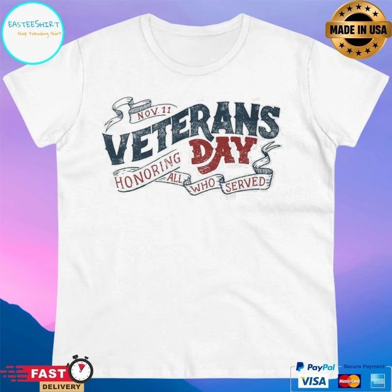 Veterans Day Nov 11 Honoring All Who Served T-shirt