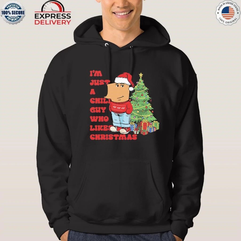I’m Just A Chill Guy Who Likes Christmas Shirt